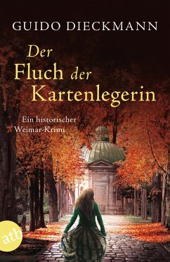 Der Fluch der Kartenlegerin / Weimar-Krimi Bd.2 - Dieckmann, Guido