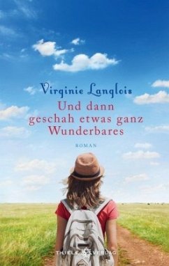 Und dann geschah etwas ganz Wunderbares - Langlois, Virginie