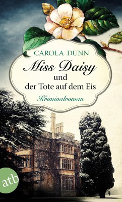 Miss Daisy und der Tote auf dem Eis / Miss Daisy Bd.1 - Dunn, Carola