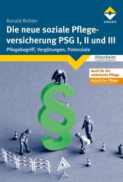 Die neue soziale Pflegeversicherung - PSG I, II und III - Richter, Ronald