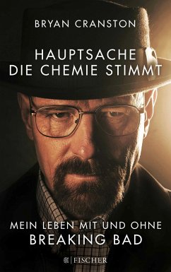 Hauptsache, die Chemie stimmt - Mein Leben mit und ohne Breaking Bad - Cranston, Bryan