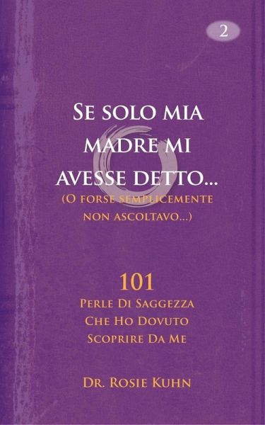 Se solo mia madre mi avesse detto... (o forse non stavo ascoltando) (eBook, ePUB)