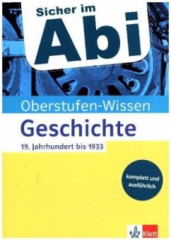Klett Sicher im Abi Oberstufen-Wissen Geschichte - 19. Jahrhundert bis 1933