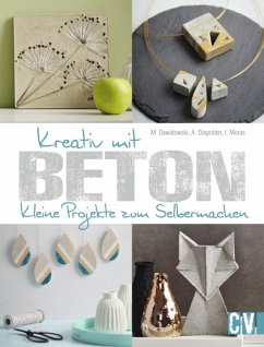 Kreativ mit Beton (eBook, ePUB) - Dawidowski, Marion; Diepolder, Annette; Moras, Ingrid