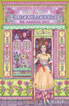 Die magische Zeit / Die Glücksbäckerei Bd.6 - Littlewood, Kathryn