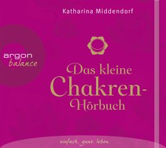 Das kleine Chakren-Hörbuch - Middendorf, Katharina