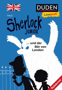 Sherlock Junior und der Bär von London, Erstes Englisch / Duden Leseprofi - Sherlock Junior Bd.1 - THiLO