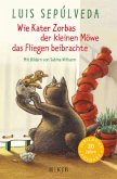Wie Kater Zorbas der kleinen Möwe das Fliegen beibrachte Wie Kater Zorbas der kleinen Möwe das Fliegen beibrachte