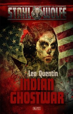 Stahlwölfe 03: Indian Ghostwar (eBook, ePUB) - Quentin, Lee C. J.