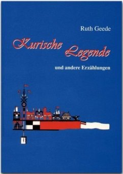 Kurische Legende und andere Erzählungen - Geede, Ruth