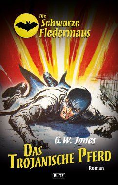 Die schwarze Fledermaus 11: Das Trojanische Pferd (eBook, ePUB) - Jones, G.W.