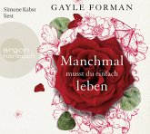 Manchmal musst du einfach leben, 6 Audio-CD Manchmal musst du einfach leben, 6 Audio-CD