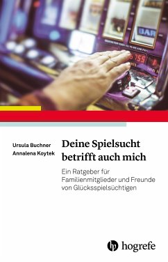 Deine Spielsucht betrifft auch mich (eBook, PDF) - Buchner, Ursula G.; Koytek, Annalena