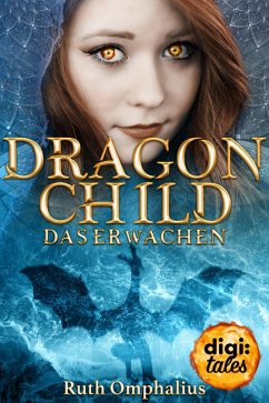 Das Erwachen / Dragon Child Bd.1 (eBook, ePUB) - Omphalius, Ruth