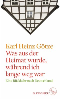 Was aus der Heimat wurde, während ich lange weg war (eBook, ePUB) - Götze, Karl Heinz