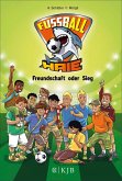 Freundschaft oder Sieg / Fußball-Haie Bd.10 (eBook, ePUB)