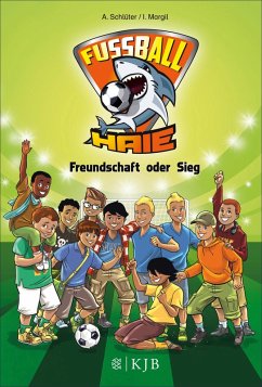 Freundschaft oder Sieg / Fußball-Haie Bd.10 (eBook, ePUB) - Schlüter, Andreas; Margil, Irene