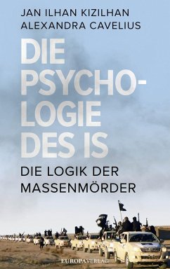 Die Psychologie des IS (Mängelexemplar) - Cavelius, Alexandra;Kizilhan, Jan Ilhan