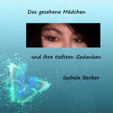 Das gesehene Mädchen und ihre tiefsten Gedanken (eBook, ePUB)