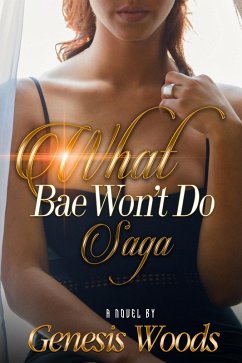 What Bae Won't Do Saga (eBook, ePUB) - Woods, Genesis