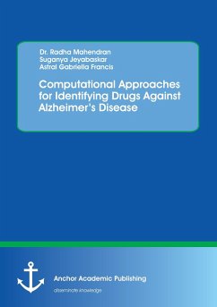 Computational Approaches for Identifying Drugs Against Alzheimer's Disease - Mahendran, Radha;Jeyabaskar, Suganya;Francis, Astral Gabriella