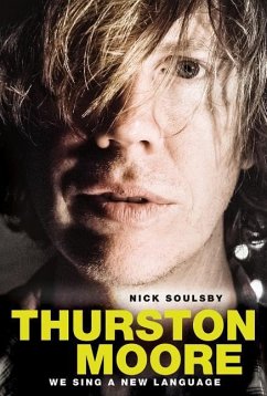 Thurston Moore - We Sing a New Language - Moore, Thurston;Soulsby, Nick
