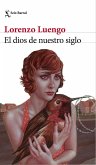 El dios de nuestro siglo El dios de nuestro siglo