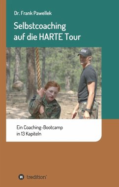 Selbstcoaching auf die HARTE Tour - Pawellek, Frank