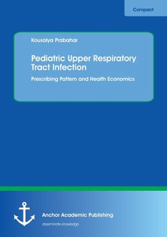 Pediatric Upper Respiratory Tract Infection. Prescribing Pattern and Health Economics - Prabahar, Kousalya