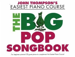 John Thompson's Easiest Piano Course: The Big Pop Songbook - Thompson, John