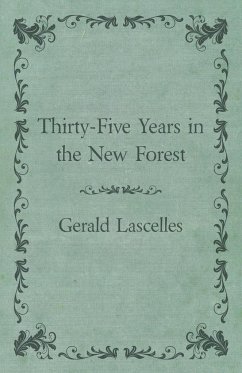 Thirty-Five Years in the New Forest - Lascelles, Gerald