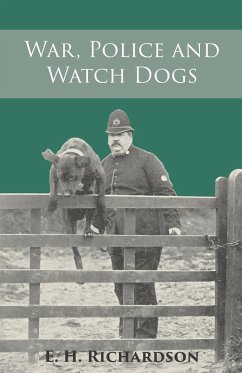 War, Police and Watch Dogs - Richardson, E. H.