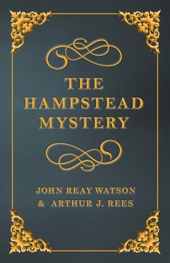 The Hampstead Mystery - Watson, John Reay; Rees, Arthur J.