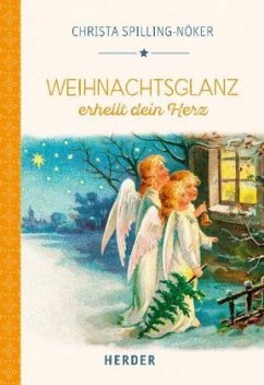 Weihnachtsglanz erhellt dein Herz - Spilling-Nöker, Christa