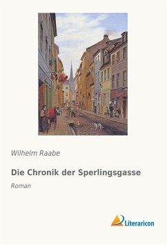 Die Chronik der Sperlingsgasse - Raabe, Wilhelm