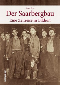 Der Saarbergbau - Janson, Karl Heinz;Zewe, Gregor