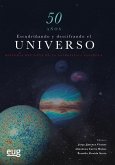 50 años escudriñando y descifrando el universo : historia reciente de la astrofísica española