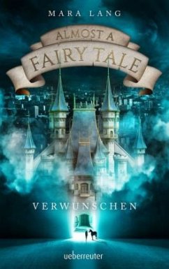 Verwunschen / Almost a Fairy Tale Bd.1 - Lang, Mara