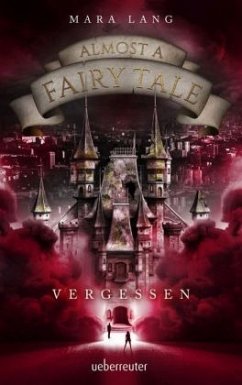 Vergessen / Almost a Fairy Tale Bd.2 - Lang, Mara