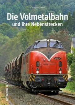 Die Volmetalbahn und ihre Nebenstrecken - Riedel, Christoph