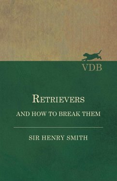Retrievers and How to Break Them - Smith, Henry