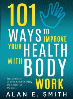 101 Ways to Improve Your Health with Body Work