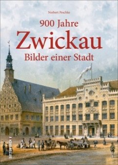 900 Jahre Zwickau - Peschke, Norbert