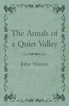 The Annals of a Quiet Valley - Watson, John