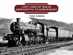 Lost Lines: Aberystwyth to Shrewsbury - Ferris, Tom