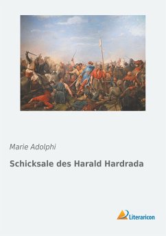 Schicksale des Harald Hardrada - Adolphi, Marie