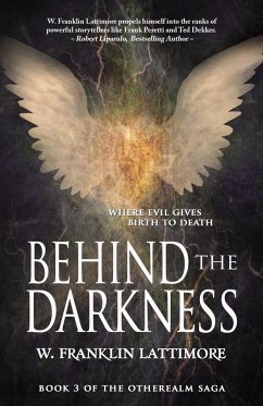 Behind the Darkness - Lattimore, W. Franklin