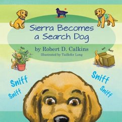 Sierra Becomes a Search Dog - Calkins, Robert D