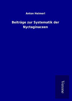 Beiträge zur Systematik der Nyctaginaceen - Heimerl, Anton