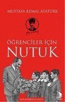 Ögrenciler icin Nutuk - Kemal Atatürk, Mustafa